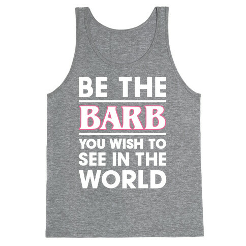 Be The Barb (White) Tank Top