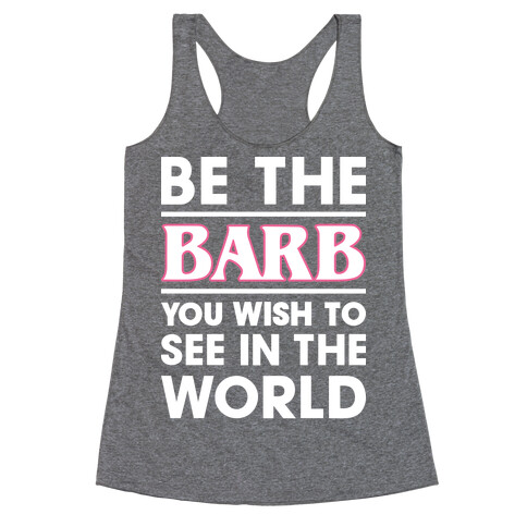Be The Barb (White) Racerback Tank Top