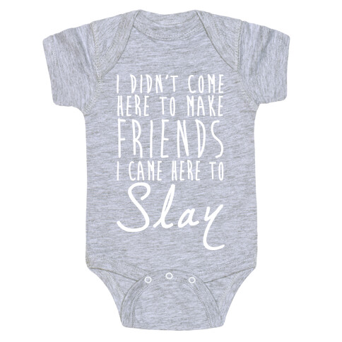 I Didn't Come Here To Make Friends White Print Baby One-Piece