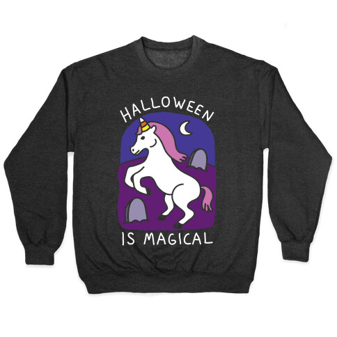 Halloween Is Magical Pullover