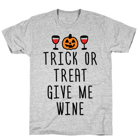 Trick Or Treat Give Me Wine T-Shirt