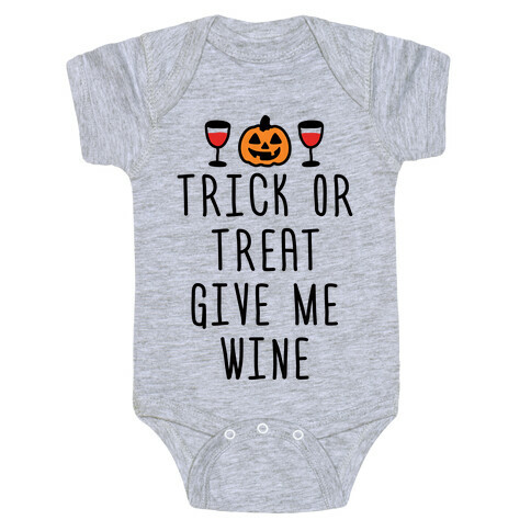 Trick Or Treat Give Me Wine Baby One-Piece