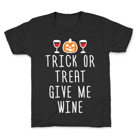 Trick Or Treat Give Me Wine Kids T-Shirt
