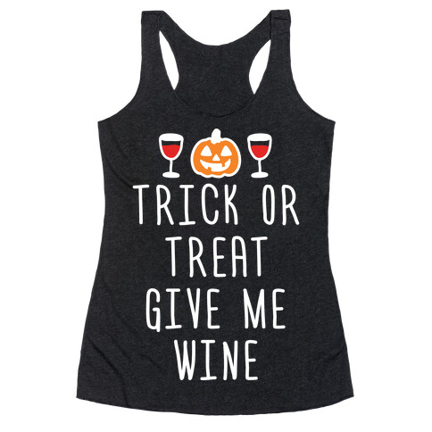 Trick Or Treat Give Me Wine Racerback Tank Top