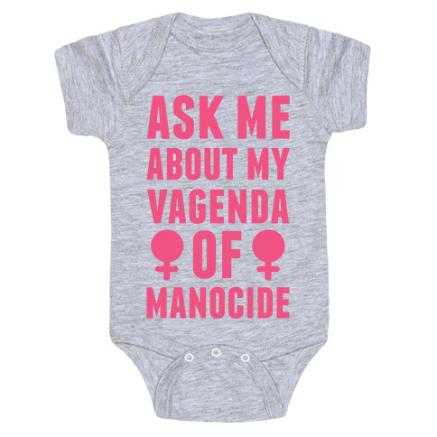 Ask My About My Vagenda Of Manocide Baby One-Piece