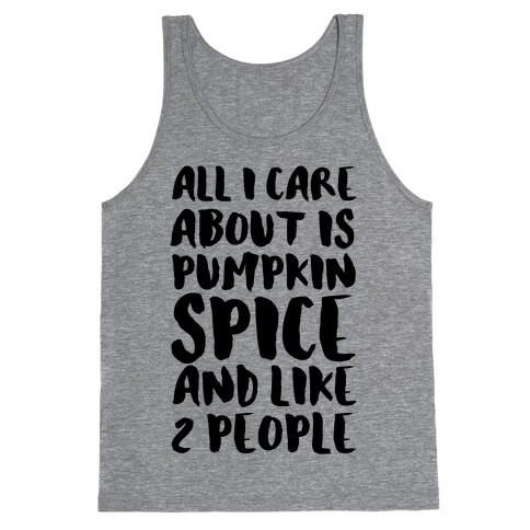 All I Care About Is Pumpkin Spice Tank Top