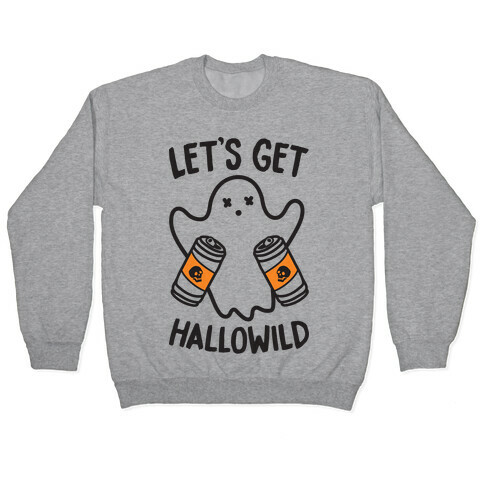 Let's Get Hallowild Pullover