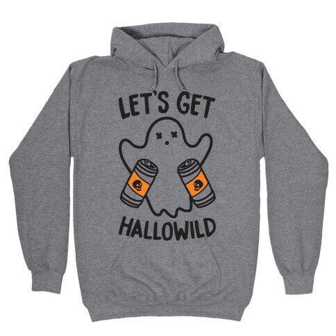 Let's Get Hallowild Hooded Sweatshirt