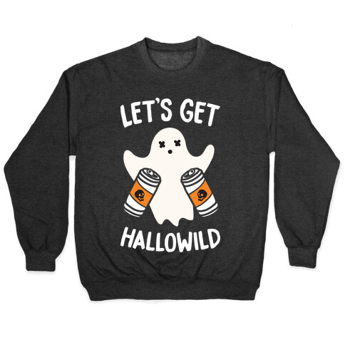 Let's Get Hallowild (White) Pullover