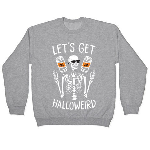 Let's Get Halloweird (White) Pullover