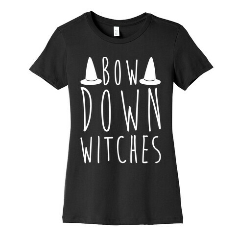 Bow Down Witches Parody White Print Womens T-Shirt