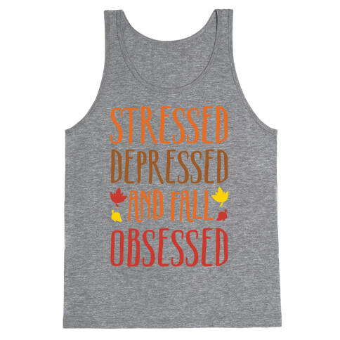 Stressed Depressed and Fall Obsessed Tank Top