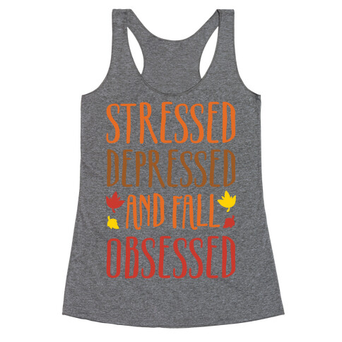 Stressed Depressed and Fall Obsessed Racerback Tank Top