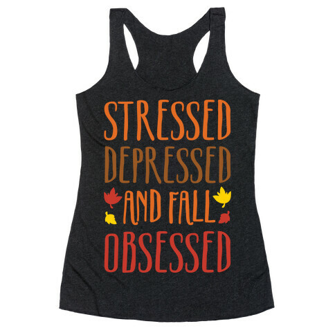 Stressed Depressed and Fall Obsessed Racerback Tank Top
