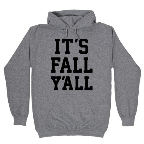 It's Fall Y'all Hooded Sweatshirt