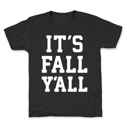 It's Fall Y'all (White) Kids T-Shirt