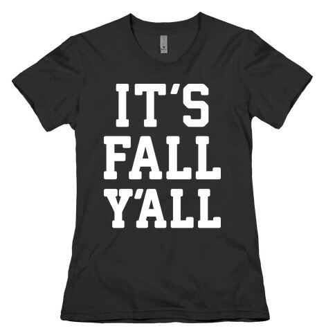 It's Fall Y'all (White) Womens T-Shirt