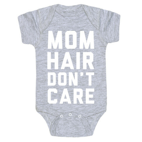 Mom Hair Don't Care White Baby One-Piece