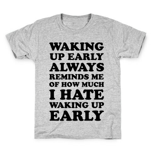 Waking Up Early Kids T-Shirt