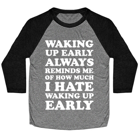 Waking Up Early Baseball Tee