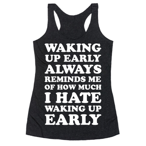 Waking Up Early Racerback Tank Top