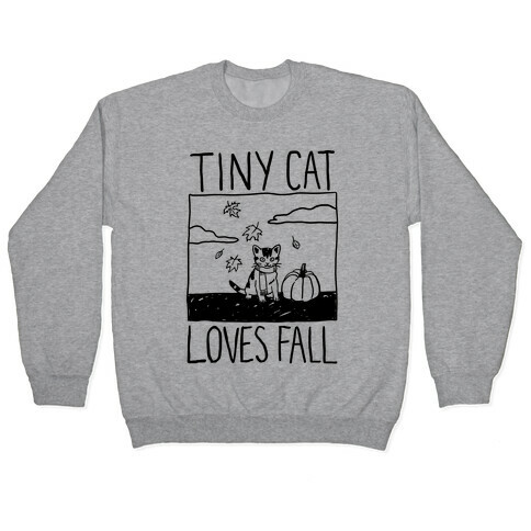Tiny Cat Loves Fall Pullover