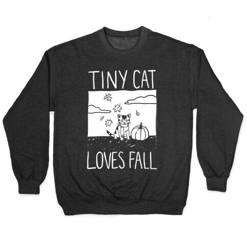 Tiny Cat Loves Fall Pullover