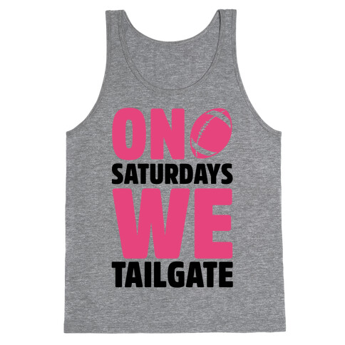 On Saturdays We Tailgate Tank Top