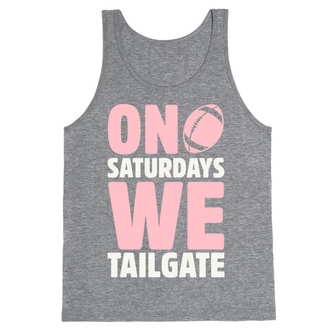 On Saturdays We Tailgate Tank Top