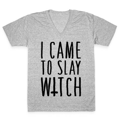I Came To Slay Witch V-Neck Tee Shirt