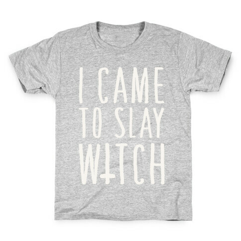I Came To Slay Witch Kids T-Shirt