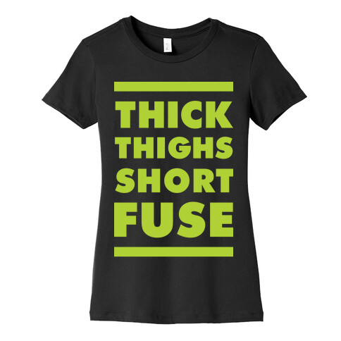 Thick Thighs Short Fuse Womens T-Shirt