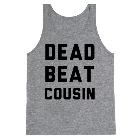 Dead Beat Cousin Tank Top