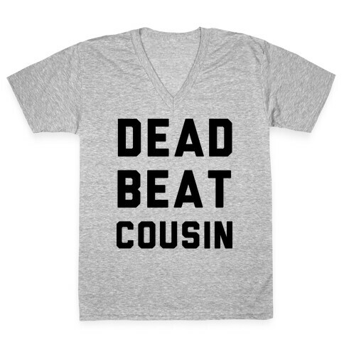 Dead Beat Cousin V-Neck Tee Shirt