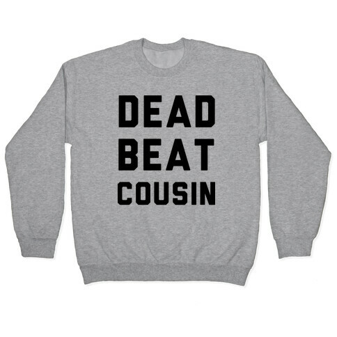 Dead Beat Cousin Pullover