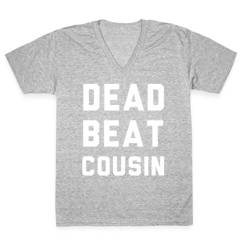 Dead Beat Cousin 2 V-Neck Tee Shirt