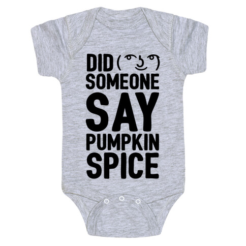 Did Someone Say Pumpkin Spice Baby One-Piece