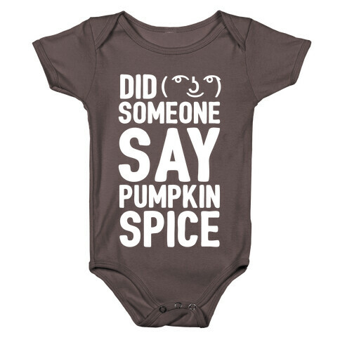 Did Someone Say Pumpkin Spice Baby One-Piece