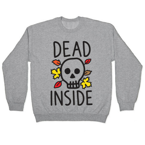 Dead Inside Autumn Skull Pullover