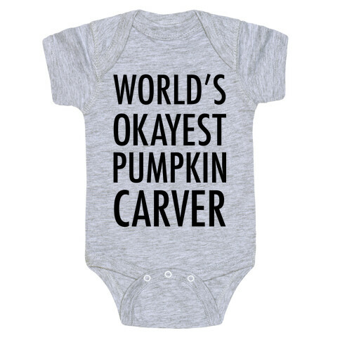 World's Okayest Pumpkin Carver Baby One-Piece