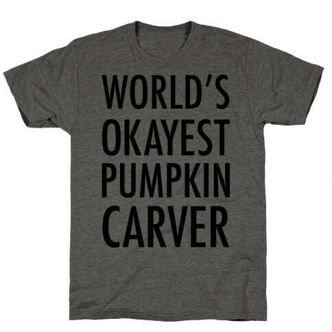 World's Okayest Pumpkin Carver T-Shirt