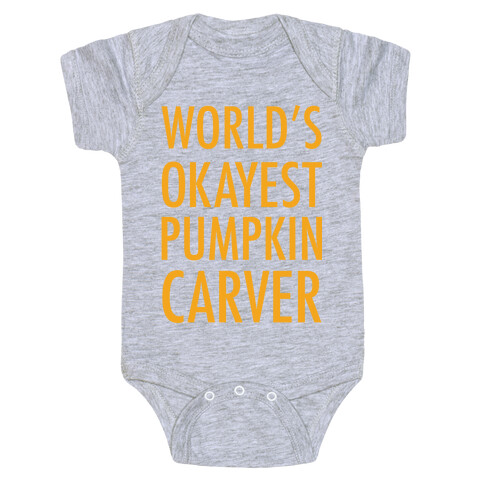 World's Okayest Pumpkin Carver Orange Baby One-Piece
