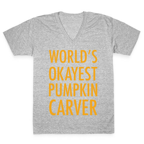World's Okayest Pumpkin Carver Orange V-Neck Tee Shirt