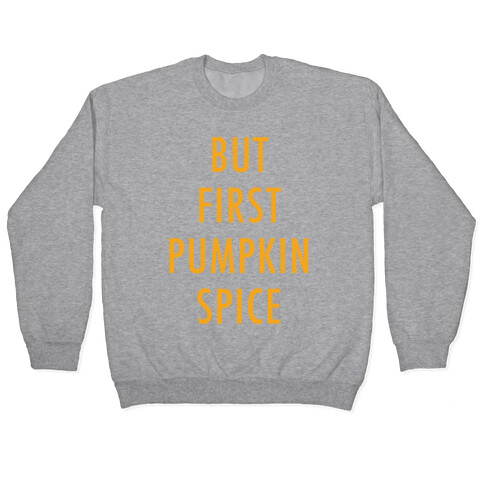 But First Pumpkin Spice Orange Pullover