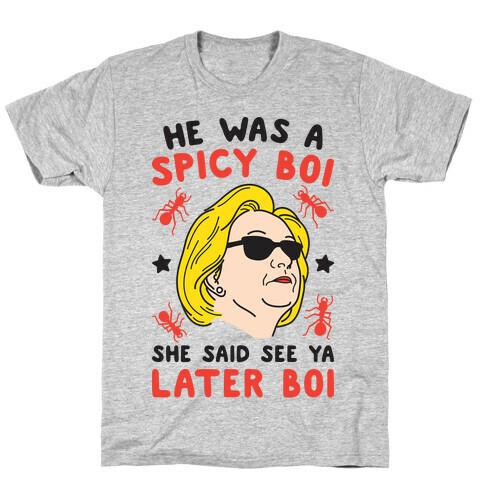 He Was A Spicy Boy T-Shirt