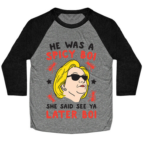 He Was A Spicy Boy Baseball Tee