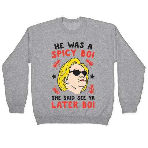 He Was A Spicy Boy Pullover