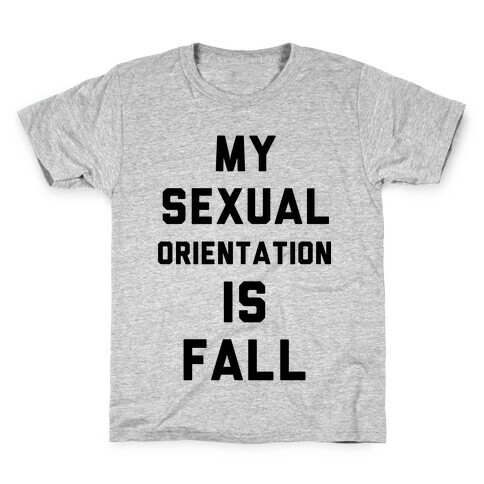 My Sexual Orientation is Fall Kids T-Shirt