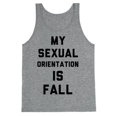 My Sexual Orientation is Fall Tank Top