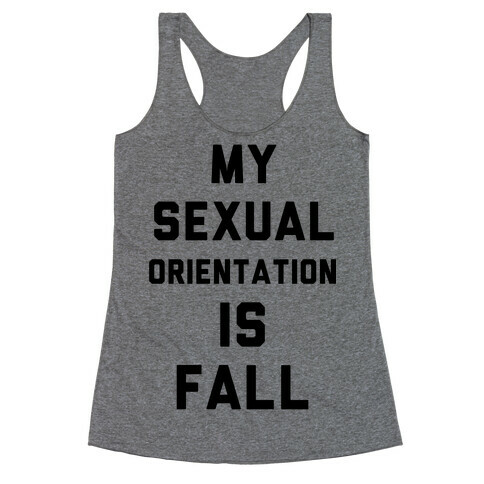 My Sexual Orientation is Fall Racerback Tank Top